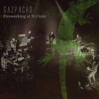 GAZPACHO Fireworking At St Croix 2LP