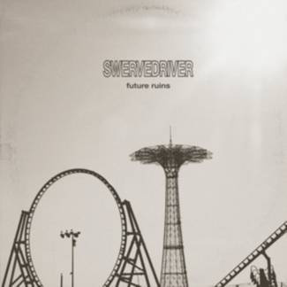 SWERVEDRIVER Future Ruins LP