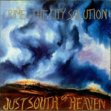 CRIME & THE CITY SOLUTION Just South Of Heaven LP