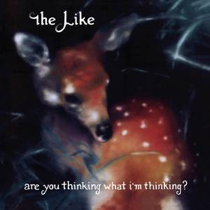 LIKE Are You Thinking What ... LP MOV