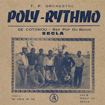 T.P. ORCHESTRE POLY RYTHMO DE COTONOU REP POP DU BENIN Segla LP