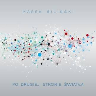 BILIŃSKI, MAREK Po Drugiej Stronie światła LP