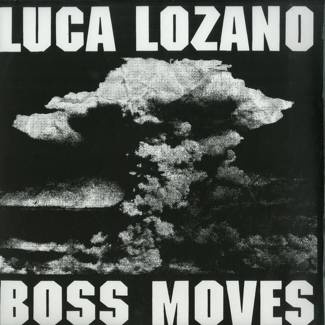 LUCA LOZANO Boss Moves EP 2x12"