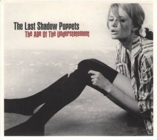 LAST SHADOW PUPPETS, THE The Age Of The Understatement LP