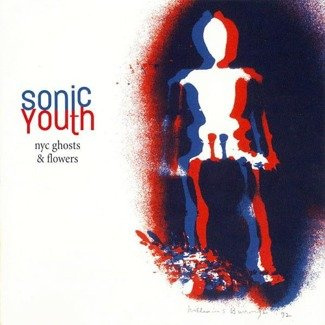 SONIC YOUTH Nyc GhOSTs & Flowers LP