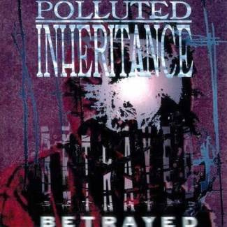 POLLUTED INHERITANCE Betrayed LP