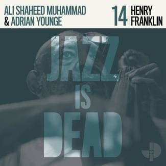 HENRY FRANKLIN, ADRIAN YOUNGE, ALI SHAHEED MUHAMMAD Jazz Is Dead 014 LP LIMITED BLUE