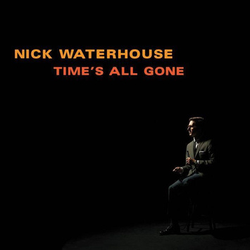 WATERHOUSE, NICK Time's All Gone LP