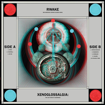 RWAKE Xenoglossalgia The Last Stage Of Awareness LP