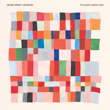 ANCIENT INFINITY ORCHESTRA It's Always About Love LP