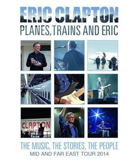 CLAPTON, ERIC Planes Trains and Eric - Mid And Far East Tour 2014 DVD