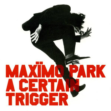 MAXIMO PARK A Certain Trigger Missing Songs 20th Anniversary 2LP