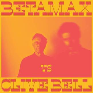 BETAMAX VS CLIVE BELL Betamax vs Clive Bell LP