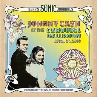 CASH JOHNNY Bear's Sonic Journals: Johnny Cash At The Carousel Ballroom, April 24 1968 2LP