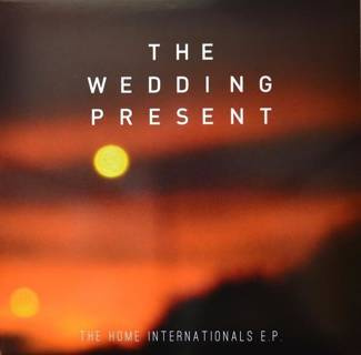 WEDDING PRESENT, THE The Home Internationals RSD LP