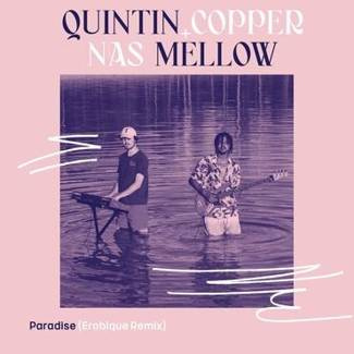 QUINTIN COPPER & NAS MELLOW Paradise (Erobique Remix) 7"