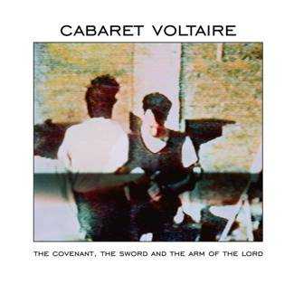 CABARET VOLTAIRE The Covenant The Sword And The Arm Of The Lord LP